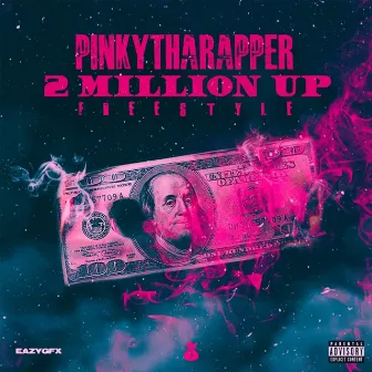 2 Million Up Freestyle by PINKYTHARAPPER