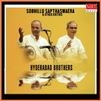 Sobhillu Sapthaswara & Other Krithis by Hyderabad Brothers