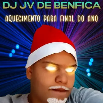 Aquecimento Para Final Do Ano by DJ JV de Benfica