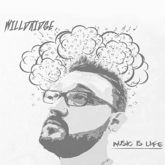 Music Is Life by WillDridge