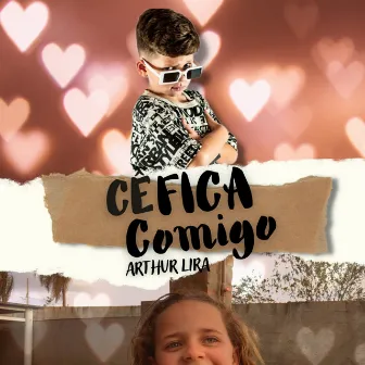 Cê Fica Comigo by Arthur Lira