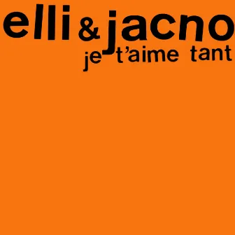 Je T'aime Tant by Elli