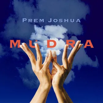 Mudra by Prem Joshua