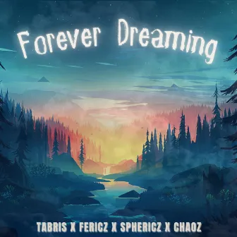 Forever Dreaming by Fericz