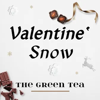 Valentine' Snow by The Green Tea