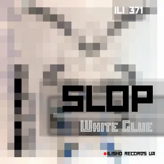 White Glue by Slop