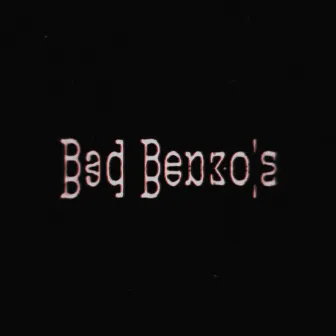 Bad Benzo´s by Buba Pro