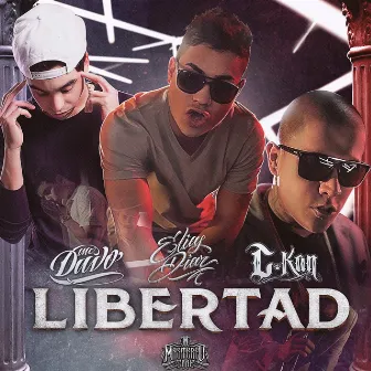 Libertad (feat. MC Davo & C-Kan) - Single by Elias Diaz