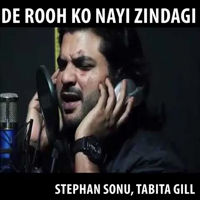 De Rooh Ko Nayi Zindagi