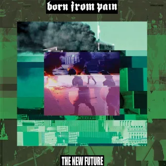 The New Future by Born From Pain