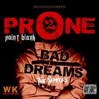 Prone 2 Bad Dreams: The Remixes by Point Blank