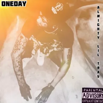 One Day by Almighty Lil Trav