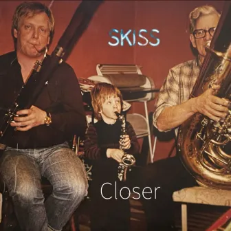 Closer by Skiss Project