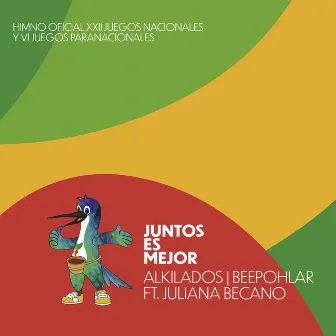 Juntos Es Mejor (Himno Oficial XXII Juegos Nacionales y VI Juegos Paranacionales) by Beepohlar