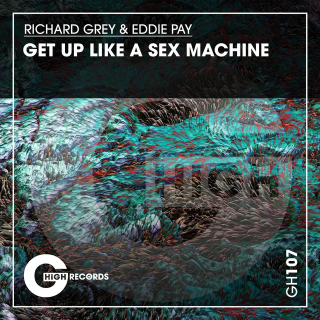 Get up Like a Sex Machine - Original Mix