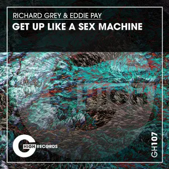 Get up Like a Sex Machine by Eddie Pay