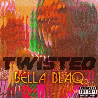 Twisted by Bella Blaq