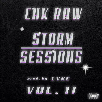 Storm Sessions, Vol. 11 by Chk Raw