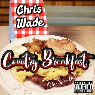 Country Breakfast (Bubba Sparxxx Diss) by Chris Wade