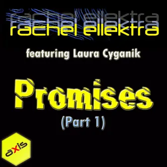 Promises (Part 1) by Rachel Ellektra