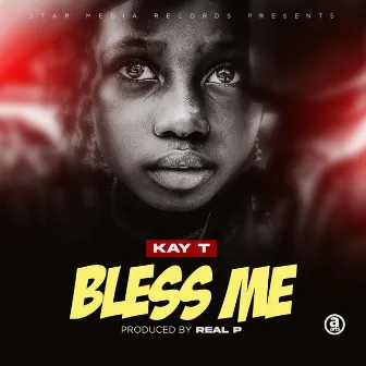 Bless Me by Kay-T Mw