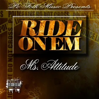 Ride On 'Em by Ms. Attitude