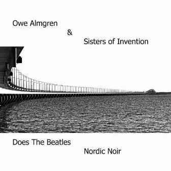 Owe Almgren & Sisters of Invention Does the Beatles Nordic Noir by Owe Almgren