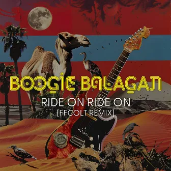 Ride on Ride on [Ffcolt Remix] by Boogie Balagan