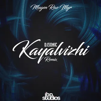 Kayalvizhi Remix by DJ Sonic