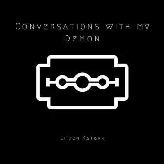 Conversations with my Demon by Li'den Katarn