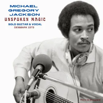 Unspoken Magic (Live) by Michael Gregory Jackson