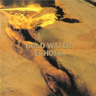 GOLD WATER -The Best of ECHOES- by ECHOES