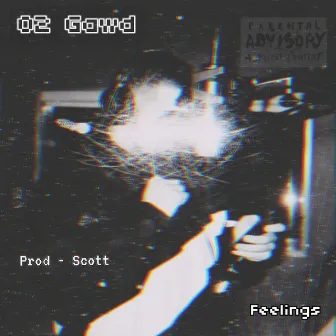 Feelings by O2 Gawd