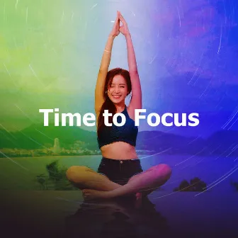 Time to Focus by Work Playlist