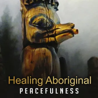 Healing Aboriginal Peacefulness: Australian & Tibetan Meditation, Native Chants, Divine Mantras, Walk Trough Spirtuality, Dreaming Time by Native Aboriginal Guru