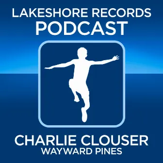 Wayward Pines Podcast by Charlie Clouser