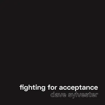 Fighting for Acceptance by Dave Sylvester