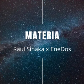 Materia by Raul Sinaka