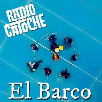 El Barco by Radio Catoche