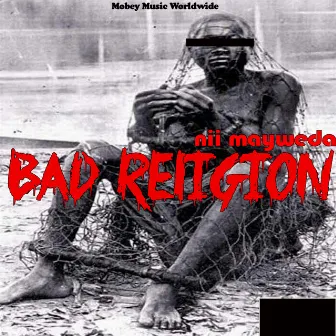 Bad Religion by Nii Mayweda