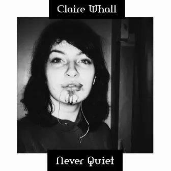 Never Quiet by Claire Whall