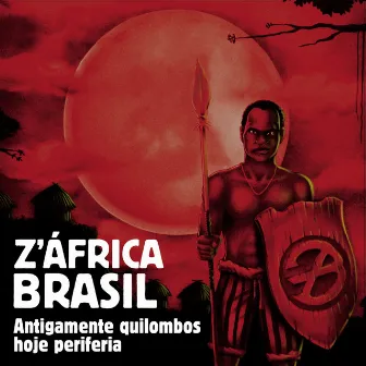 Antigamente Quilombos Hoje Periferia by Z'África Brasil