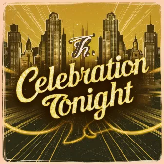 Celebration Tonight by T.h.