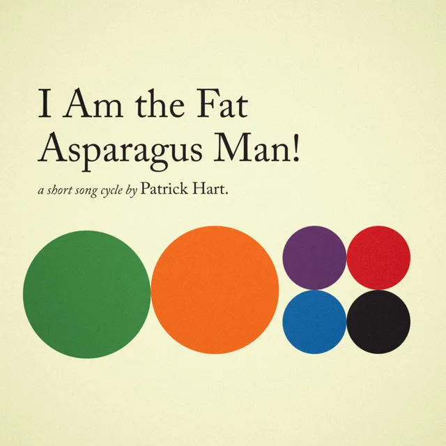 I Am the Fat Asparagus Man!