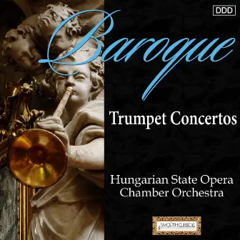 Baroque Trumpet Concertos by Hungarian State Opera Chamber Orchestra