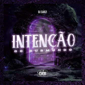 INTENÇÃO DO SUBMUNDO by Funk Universitário