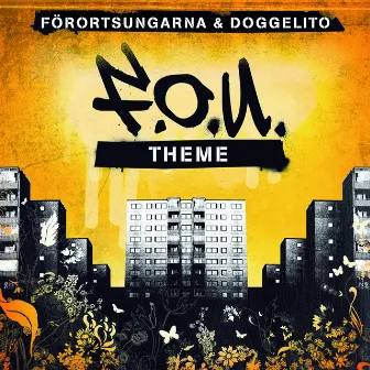 F.O.U. Theme by Förortsungarna & Doggelito