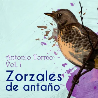 Zorzales de Antaño / Antonio Tormo Vol. 1 by Antonio Tormo