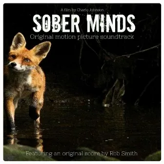 Sober Minds (Original Soundtrack) by Rob Smith