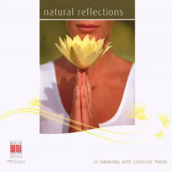 Bartholdy, Debussy, Brahms, Beethoven, Mozart, Tschaikowsky, Chopin, Prokofjew, Ravel, Albeniz: Natural Reflections by Rundfunk-Kammerorchester Leipzig